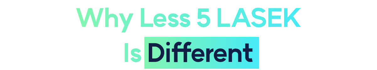 LESS 5 라섹이 다른 이유